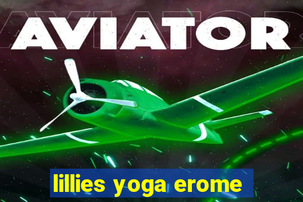 lillies yoga erome